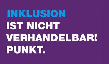 Lila Hintergrund mit der Aufschrift "Inklusion ist nicht verhandelbar. Punkt.